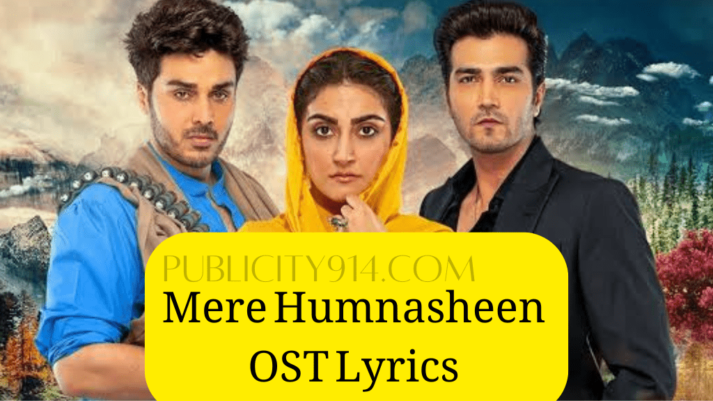 Pakistani drama Mere Humnasheen OST Lyrics in Urdu